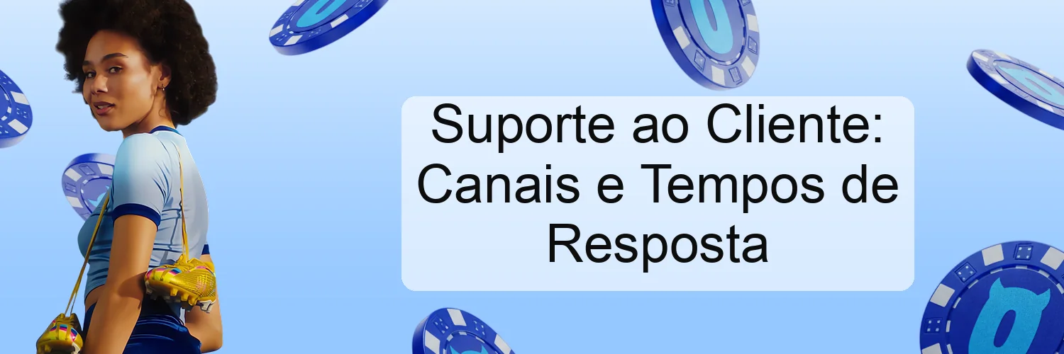 Suporte ao Cliente: Canais e Tempos de Resposta Suporte ao Cliente: Canais e Tempos de Resposta